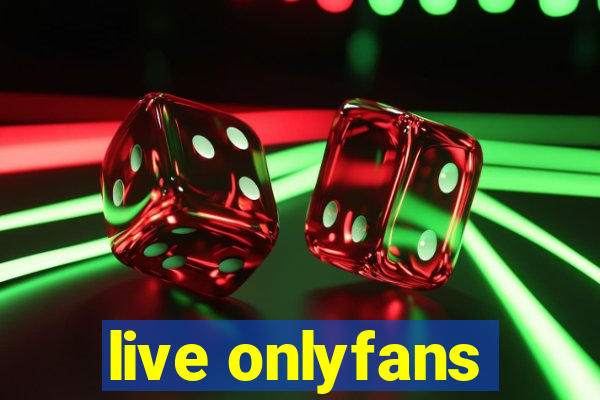 live onlyfans